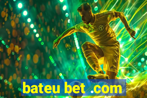 bateu bet .com